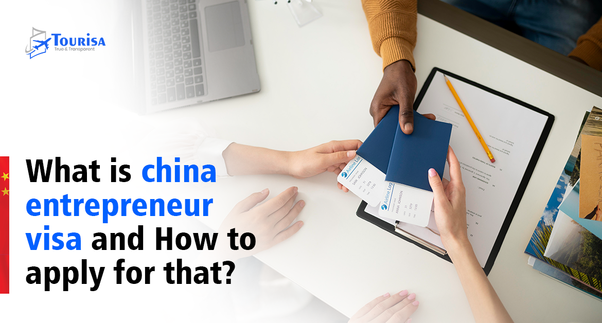 What-is-china-entrepreneur-visa-and-How-to-apply-for-that