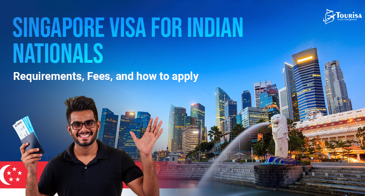 Singapore visa for Indian nationals: requirements, fees, and how to apply
